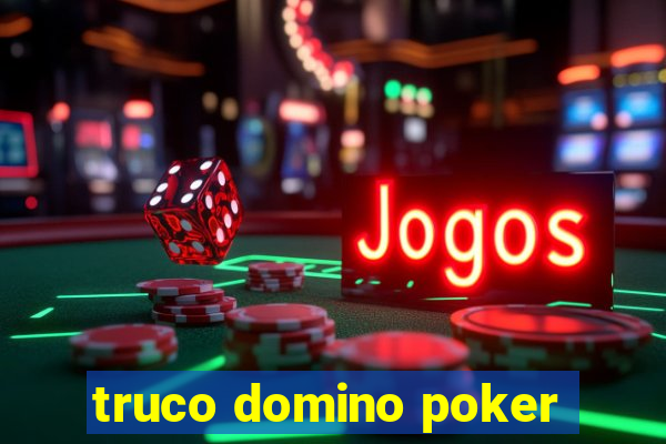 truco domino poker